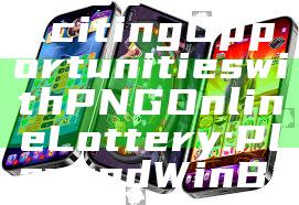 "Discover Exciting Opportunities with PNG Online Lottery: Play and Win Big Today!"