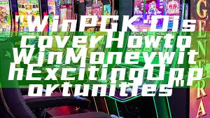 "WinPGK: Discover How to Win Money with Exciting Opportunities"