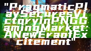 "Pragmatic Play Secures Victory in PNG Gaming Market: A New Era of Excitement"